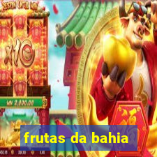 frutas da bahia